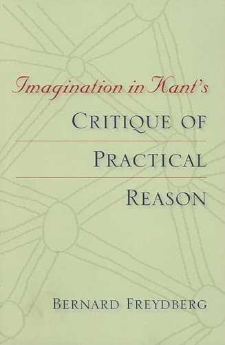 Stock image for Imagination in Kant's Critique of Practical Reason (Studies in Continental Thought) for sale by GF Books, Inc.