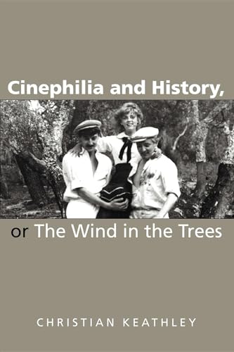 9780253217950: Cinephilia and History, or The Wind in the Trees