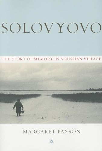 Stock image for Solovyovo: The Story of Memory in a Russian Village for sale by WorldofBooks