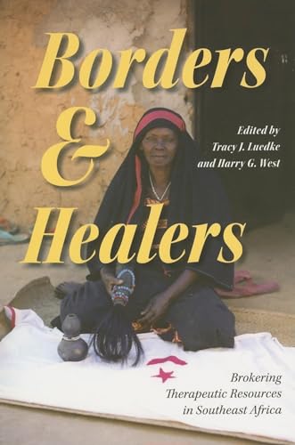 Imagen de archivo de Borders and Healers: Brokering Therapeutic Resources in Southeast Africa a la venta por Wonder Book