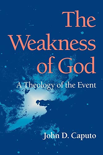 Beispielbild fr The Weakness of God: A Theology of the Event (Philosophy of Religion) zum Verkauf von Wonder Book