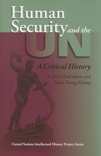 Stock image for Human Security and the UN: A Critical History (United Nations Intellectual History Project Series) for sale by Wonder Book