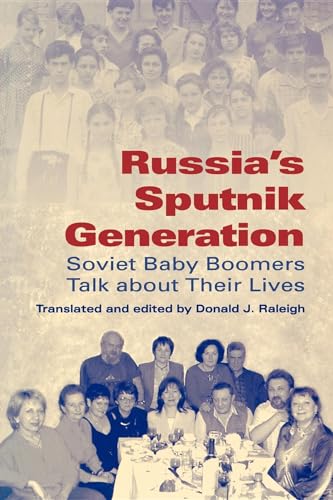 Imagen de archivo de Russia's Sputnik Generation: Soviet Baby Boomers Talk about Their Lives (Indiana-Michigan Series in Russian and East European Studies) a la venta por Open Books