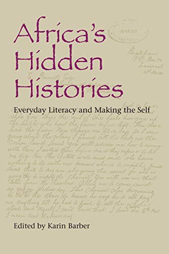 Beispielbild fr Africa's Hidden Histories: Everyday Literacy and Making the Self (African Expressive Cultures) zum Verkauf von GF Books, Inc.