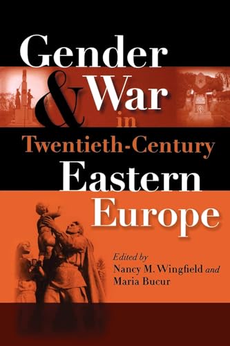 Beispielbild fr Gender and War in Twentieth-Century Eastern Europe (Indiana-Michigan Series in Russian and East European Studies) zum Verkauf von SecondSale