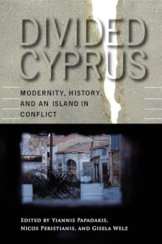 9780253218513: Divided Cyprus: Modernity, History, and an Island in Conflict (New Anthropologies of Europe)