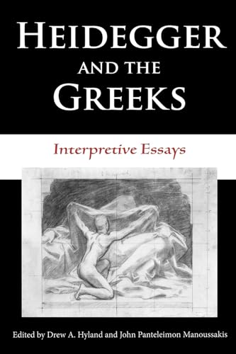 Imagen de archivo de Heidegger and the Greeks: Interpretive Essays (Studies in Continental Thought) a la venta por Devils in the Detail Ltd