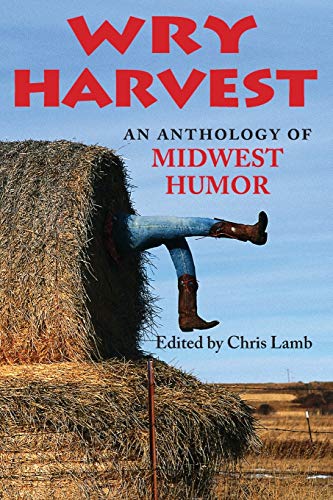Beispielbild fr Wry Harvest: An Anthology of Midwest Humor (Quarry Books) zum Verkauf von Gulf Coast Books