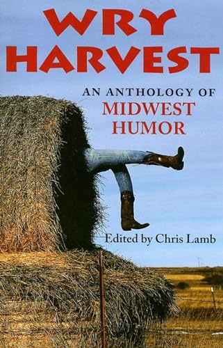 Stock image for Wry Harvest: An Anthology of Midwest Humor (Quarry Books) for sale by Gulf Coast Books