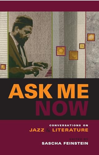Imagen de archivo de Ask Me Now: Conversations on Jazz and Literature a la venta por Books From California