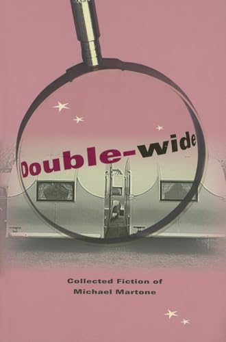 Imagen de archivo de Double-wide: Collected Fiction of Michael Martone a la venta por HPB Inc.