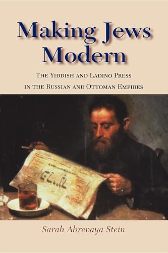 9780253218933: Making Jews Modern: The Yiddish and Ladino Press in the Russian and Ottoman Empires (The Modern Jewish Experience)