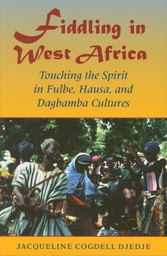 9780253219299: Fiddling in West Africa: Touching the Spirit in Fulbe, Hausa, and Dagbamba Cultures