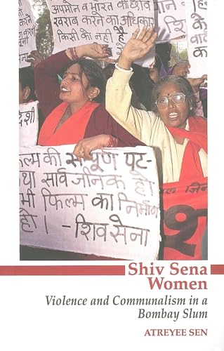 Beispielbild fr Shiv Sena Women : Violence and Communalism in a Bombay Slum zum Verkauf von Better World Books