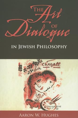 Beispielbild fr The Art of Dialogue in Jewish Philosophy zum Verkauf von Powell's Bookstores Chicago, ABAA