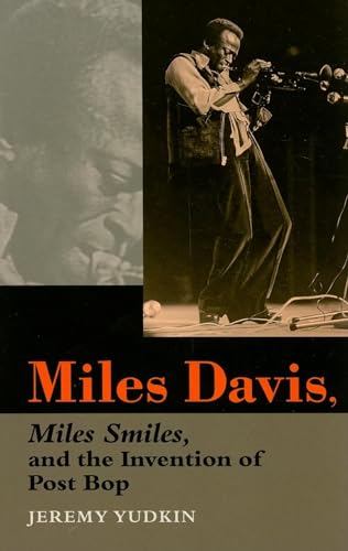 Imagen de archivo de Miles Davis, Miles Smiles, and the Invention of Post Bop a la venta por ThriftBooks-Dallas