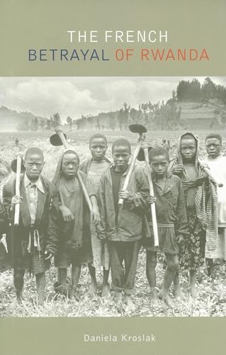 Stock image for The French Betrayal of Rwanda for sale by GF Books, Inc.