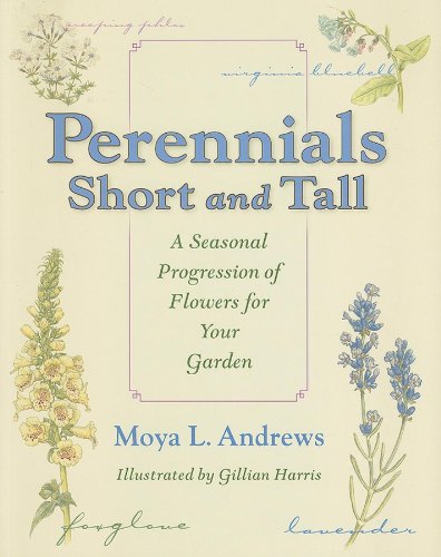 9780253219763: Perennials Short and Tall: A Seasonal Progression of Flowers for Your Garden: A Seasonal Progression of Flowers for Your Midwest Garden
