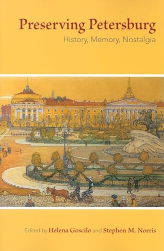 Stock image for Preserving Petersburg: History, Memory, Nostalgia for sale by WorldofBooks