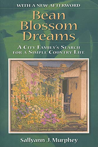 Stock image for Bean Blossom Dreams, With a New Afterword: A City Family's Search for a Simple Country Life for sale by HPB-Ruby