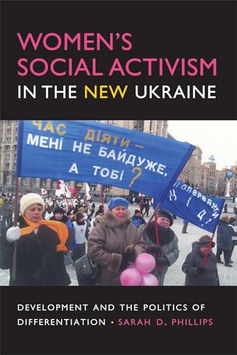 Stock image for Women's Social Activism in the New Ukraine: Development and the Politics of Differentiation (New Anthropologies of Europe) for sale by Open Books