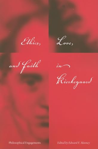 Stock image for Ethics, Love, and Faith in Kierkegaard : Philosophical Engagements for sale by Better World Books: West