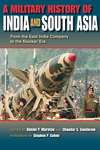 Imagen de archivo de A Military History of India and South Asia From the East India Company to the Nuclear Era a la venta por Revaluation Books