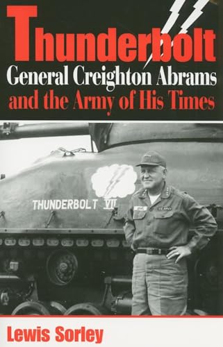 Stock image for Thunderbolt: General Creighton Abrams and the Army of His Times for sale by -OnTimeBooks-