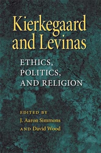 Beispielbild fr Kierkegaard and Levinas: Ethics, Politics, and Religion (Philosophy of Religion) zum Verkauf von Irish Booksellers