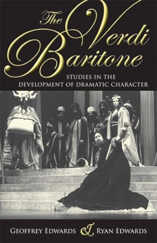9780253220394: The Verdi Baritone: Studies in the Development of Dramatic Character