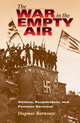 Beispielbild fr The War in the Empty Air: Victims, Perpetrators, and Postwar Germans zum Verkauf von Cambridge Rare Books