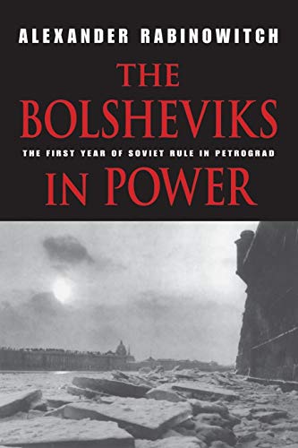 Beispielbild fr The Bolsheviks in Power: The First Year of Soviet Rule in Petrograd zum Verkauf von AwesomeBooks