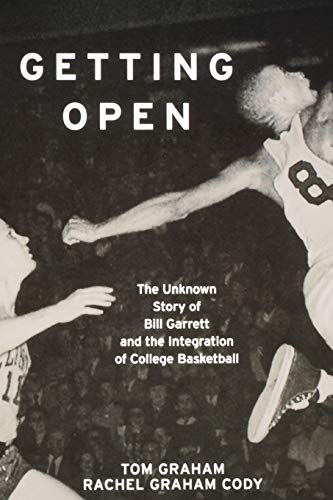 Beispielbild fr Getting Open: The Unknown Story of Bill Garrett and the Integration of College Basketball zum Verkauf von ThriftBooks-Dallas