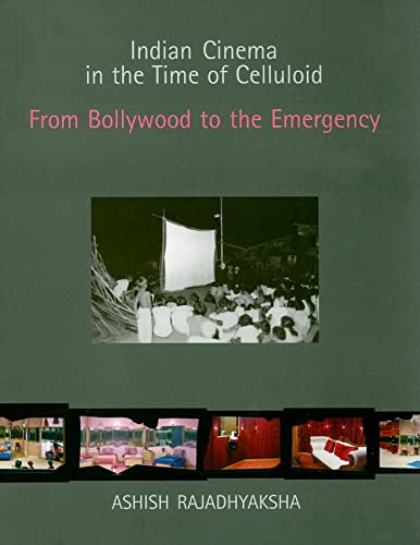 Indian Cinema in the Time of Celluloid: From Bollywood to the Emergency (South Asian Cinemas) - Rajadhyaksha, Ashish