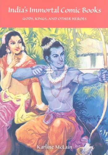 India`s Immortal Comic Books: Gods, Kings, and Other Heroes