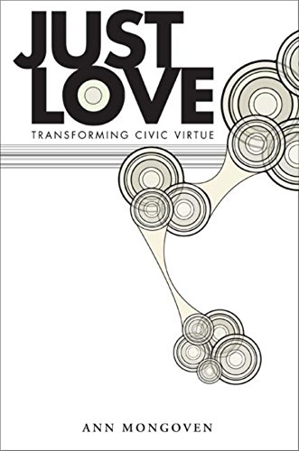 Stock image for Just Love: Transforming Civic Virtue for sale by Solr Books