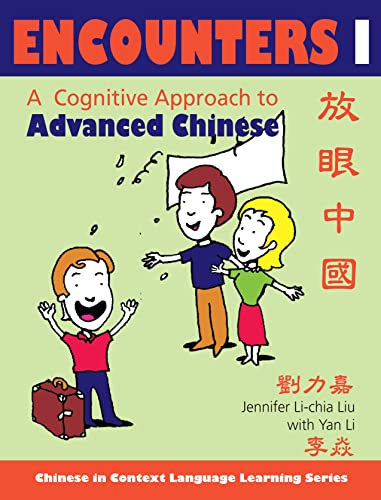 Imagen de archivo de Encounters I [text + workbook]: A Cognitive Approach to Advanced Chinese (Chinese in Context Language Learning Series) a la venta por Iridium_Books