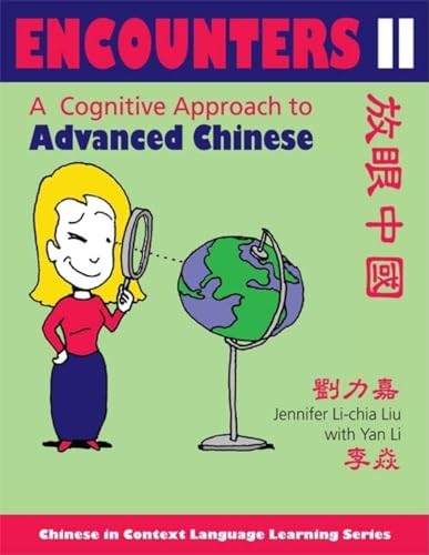Imagen de archivo de Encounters II [text + workbook]: A Cognitive Approach to Advanced Chinese (Chinese in Context Language Learning Series) a la venta por Midtown Scholar Bookstore