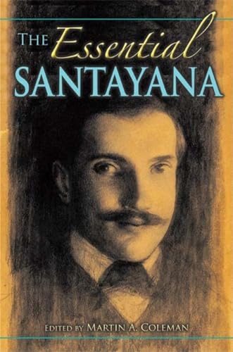 The Essential Santayana: Selected Writings (American Philosophy)