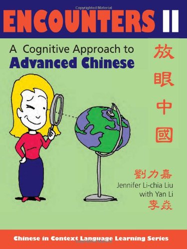 Imagen de archivo de Encounters II: A Cognitive Approach to Advanced Chinese a la venta por Midtown Scholar Bookstore