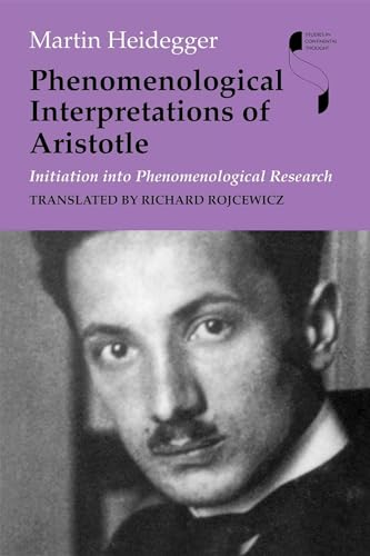 Imagen de archivo de Phenomenological Interpretations of Aristotle: Initiation into Phenomenological Research (Studies in Continental Thought) a la venta por Books From California