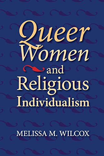 Stock image for Queer Women and Religious Individualism for sale by Midtown Scholar Bookstore