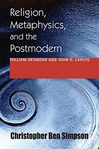 9780253221247: Religion, Metaphysics, and the Postmodern: William Desmond and John D. Caputo (Philosophy of Religion)