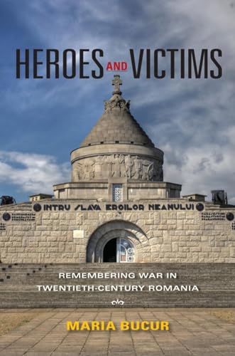Beispielbild fr Heroes and Victims: Remembering War in Twentieth-Century Romania (Indiana-Michigan Series in Russian and East European Studies) zum Verkauf von WorldofBooks