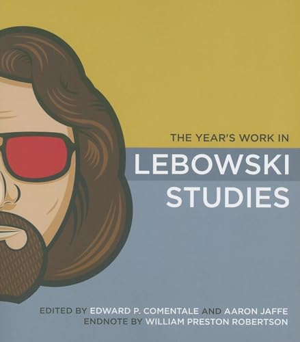 Imagen de archivo de The Year's Work in Lebowski Studies (The Year's Work: Studies in Fan Culture and Cultural Theory) a la venta por ZBK Books