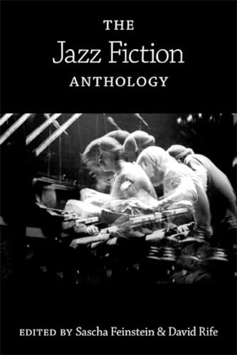 Jazz Fiction Anthology - Feinstein, Sascha (EDT); Rife, David (EDT)
