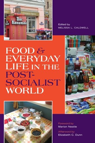 Food & Everyday Life in the Postsocialist World (Paperback or Softback) - Caldwell, Melissa L.