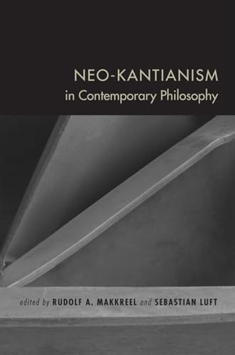 Beispielbild fr Neo-Kantianism in Contemporary Philosophy zum Verkauf von Blackwell's
