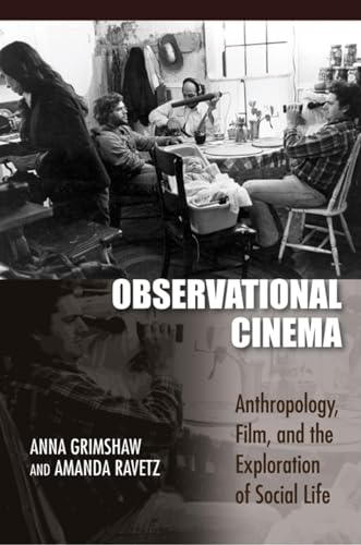 Observational Cinema: Anthropology, Film, and the Exploration of Social Life (9780253221582) by Grimshaw, Anna; Ravetz, Amanda