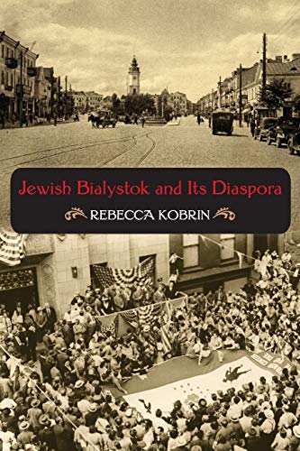 Beispielbild fr Jewish Bialystok and Its Diaspora zum Verkauf von Blackwell's